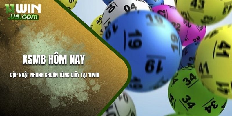 Cập nhật xsmb hôm nay