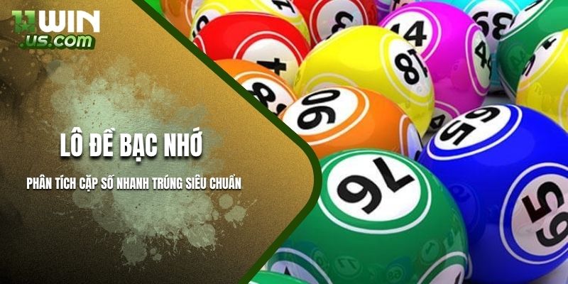 Phân tích cặp số dễ chúng từ lô đề bạc nhớ